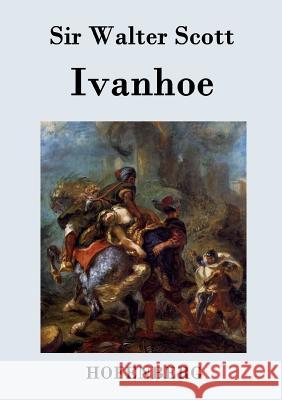 Ivanhoe Sir Walter Scott   9783843074520 Hofenberg