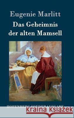 Das Geheimnis der alten Mamsell Eugenie Marlitt 9783843075008 Hofenberg