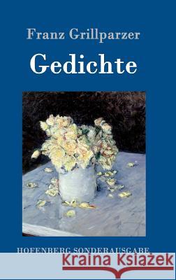 Gedichte Franz Grillparzer   9783843075121 Hofenberg