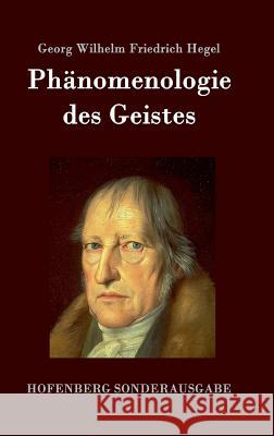 Phänomenologie des Geistes Georg Wilhelm Friedrich Hegel 9783843075770