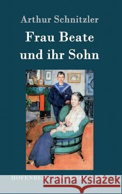 Frau Beate und ihr Sohn Arthur Schnitzler 9783843075909 Hofenberg