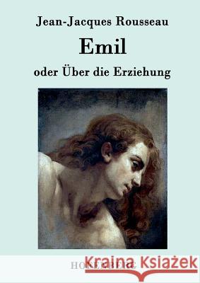 Emil oder Über die Erziehung Jean-Jacques Rousseau 9783843075954 Hofenberg