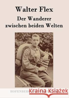 Der Wanderer zwischen beiden Welten Walter Flex 9783843076517 Hofenberg