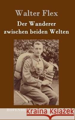 Der Wanderer zwischen beiden Welten Walter Flex 9783843076548 Hofenberg