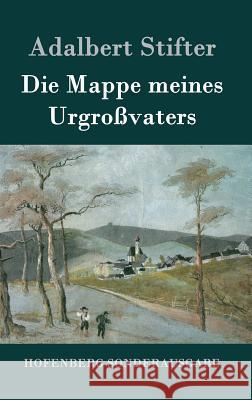 Die Mappe meines Urgroßvaters Adalbert Stifter 9783843076661 Hofenberg