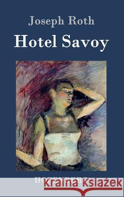 Hotel Savoy: Ein Roman Joseph Roth 9783843076890