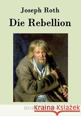 Die Rebellion: Roman Joseph Roth 9783843076944 Hofenberg