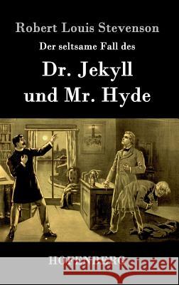 Der seltsame Fall des Dr. Jekyll und Mr. Hyde Robert Louis Stevenson 9783843077224