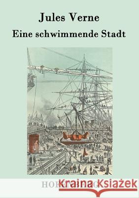 Eine schwimmende Stadt Jules Verne 9783843077545 Hofenberg