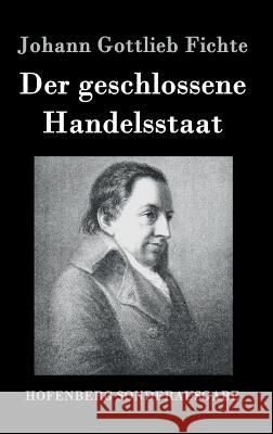 Der geschlossene Handelsstaat Johann Gottlieb Fichte 9783843077811 Hofenberg