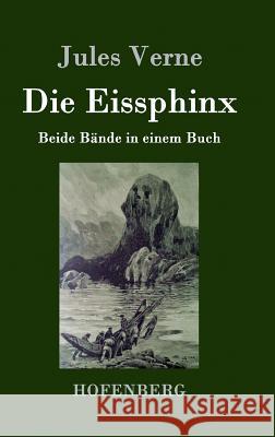 Die Eissphinx: Beide Bände in einem Buch Jules Verne 9783843078276