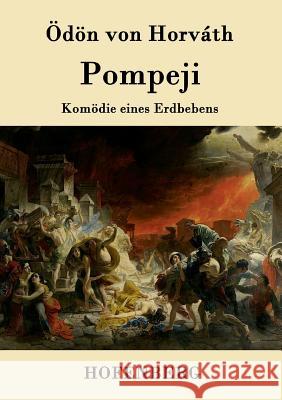 Pompeji: Komödie eines Erdbebens Ödön Von Horváth 9783843078306 Hofenberg