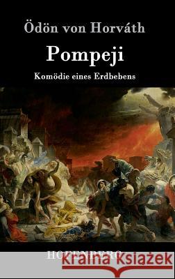 Pompeji: Komödie eines Erdbebens Ödön Von Horváth 9783843078313 Hofenberg