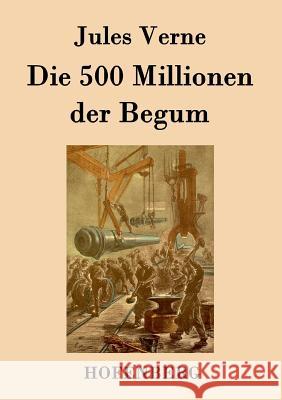 Die 500 Millionen der Begum Jules Verne 9783843078405