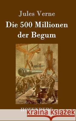 Die 500 Millionen der Begum Jules Verne 9783843078412