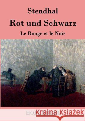 Rot und Schwarz: Le Rouge et le Noir Stendhal 9783843078542