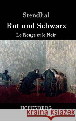 Rot und Schwarz: Le Rouge et le Noir Stendhal 9783843078559