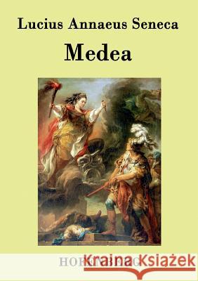 Medea Lucius Annaeus Seneca 9783843078658 Hofenberg