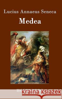 Medea Lucius Annaeus Seneca 9783843078726 Hofenberg