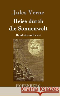 Reise durch die Sonnenwelt: Band eins und zwei Jules Verne 9783843079044 Hofenberg