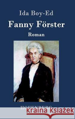 Fanny Förster: Roman Ida Boy-Ed 9783843079655 Hofenberg