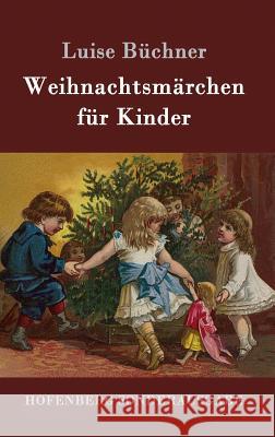 Weihnachtsmärchen für Kinder Luise Buchner 9783843079815 Hofenberg