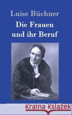 Die Frauen und ihr Beruf Luise Buchner 9783843079839