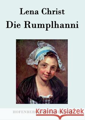 Die Rumplhanni Lena Christ 9783843079884