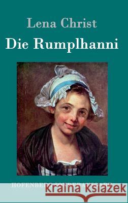 Die Rumplhanni Lena Christ 9783843079891