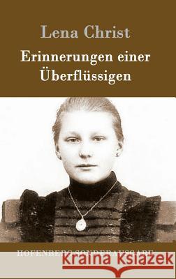 Erinnerungen einer Überflüssigen Lena Christ 9783843079969 Hofenberg