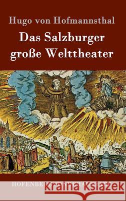 Das Salzburger große Welttheater Hugo Von Hofmannsthal   9783843080163 Hofenberg