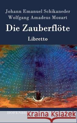 Die Zauberflöte: Libretto Schikaneder, Johann Emanuel 9783843080484 Hofenberg