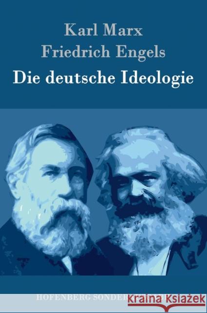 Die deutsche Ideologie Marx, Karl; Engels, Friedrich 9783843080910 Hofenberg