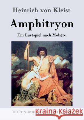 Amphitryon: Ein Lustspiel nach Molière Kleist, Heinrich Von 9783843080965 Hofenberg