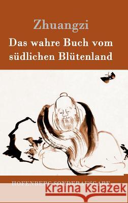 Das wahre Buch vom südlichen Blütenland Zhuangzi 9783843080996