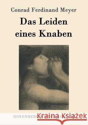 Das Leiden eines Knaben Conrad Ferdinand Meyer 9783843082228 Hofenberg