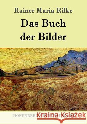 Das Buch der Bilder: 1902 und 1906 Rainer Maria Rilke 9783843082822 Hofenberg