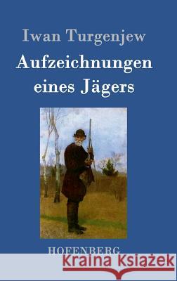 Aufzeichnungen eines Jägers Turgenjew, Iwan 9783843083263 Hofenberg