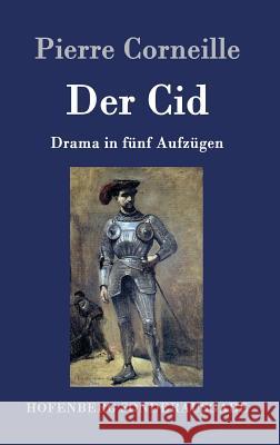 Der Cid: Drama in fünf Aufzügen Corneille, Pierre 9783843084895 Hofenberg