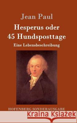 Hesperus oder 45 Hundsposttage: Eine Lebensbeschreibung Paul, Jean 9783843086417 Hofenberg