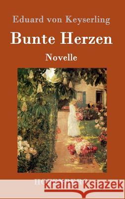 Bunte Herzen: Novelle Keyserling, Eduard Von 9783843087094 Hofenberg