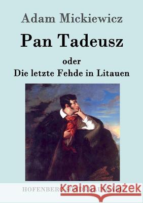 Pan Tadeusz oder Die letzte Fehde in Litauen Adam Mickiewicz 9783843087667