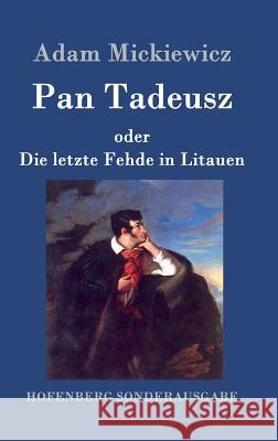 Pan Tadeusz oder Die letzte Fehde in Litauen Adam Mickiewicz 9783843087674 Hofenberg