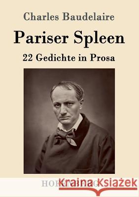 Pariser Spleen: 22 Gedichte in Prosa Baudelaire, Charles 9783843088527