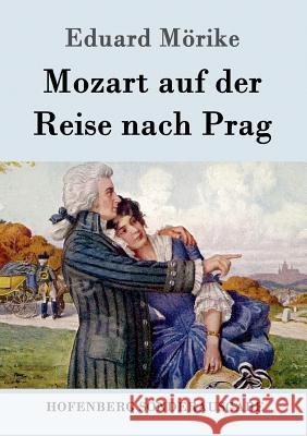 Mozart auf der Reise nach Prag: Novelle Eduard Mörike 9783843088701 Hofenberg