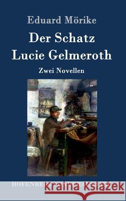 Der Schatz / Lucie Gelmeroth: Zwei Novellen Mörike, Eduard 9783843088732 Hofenberg