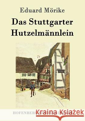 Das Stuttgarter Hutzelmännlein Eduard Morike 9783843088800 Hofenberg