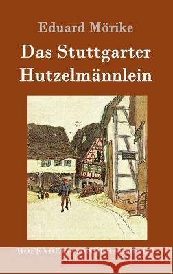 Das Stuttgarter Hutzelmännlein Eduard Morike 9783843088817 Hofenberg