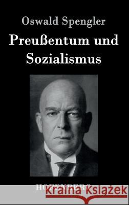 Preußentum und Sozialismus Oswald Spengler 9783843089098 Hofenberg