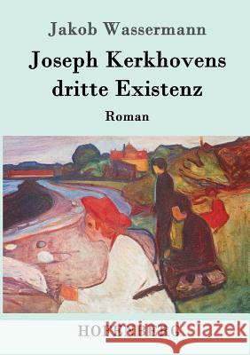 Joseph Kerkhovens dritte Existenz: Roman Wassermann, Jakob 9783843089289 Hofenberg